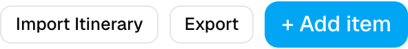 The Add item button next to Import Itinerary and Export on the Itinerary tab
